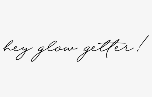 Hey Glow Getter, HD Png Download, Transparent PNG