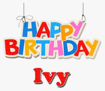 Ivy Happy Birthday Name Png, Transparent Png, Transparent PNG