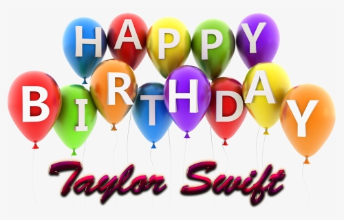 Taylor Swift Happy Birthday Balloons Name Png, Transparent Png, Transparent PNG