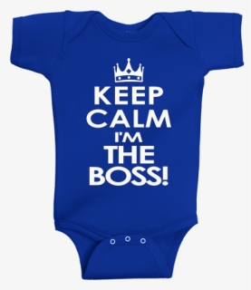 Keep Calm I M The Boss Baby Onesies, HD Png Download, Transparent PNG