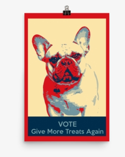 French Bulldog Election Poster, HD Png Download, Transparent PNG