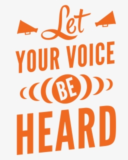 Let Your Voice Be Heard, HD Png Download, Transparent PNG