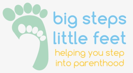 Big Steps Little Feet - Graphic Design, HD Png Download, Transparent PNG