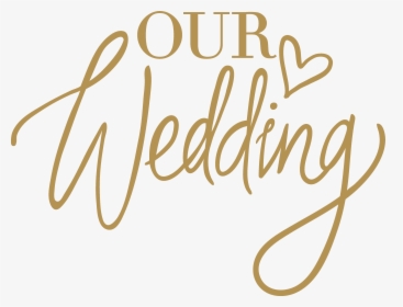 Our Wedding - Our Wedding Png, Transparent Png, Transparent PNG