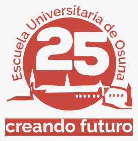Logo 25 Aniversario Definitivo - 25 Aniversario Escuela Universitaria De Osuna, HD Png Download, Transparent PNG