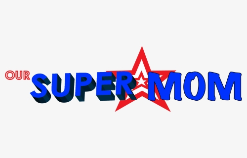 Transparent Super Mom Png, Png Download, Transparent PNG