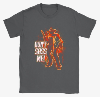 Don T Sass Me Jesse Mccree Overwatch Shirts, HD Png Download, Transparent PNG