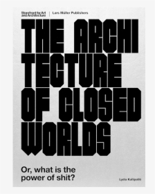 The Architecture Of Closed Worlds - Book Cover, HD Png Download, Transparent PNG