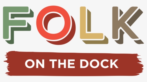 Artist Applications For Folk On The Dock 2018 Now Open - Folk On The Dock Logo, HD Png Download, Transparent PNG