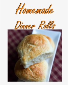 Amazing Homemade Dinner Bread Rolls There Is Just Something - Bun, HD Png Download, Transparent PNG