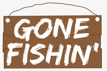 Gone Fishing Png - Graphic Design, Transparent Png, Transparent PNG