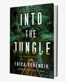 Into The Jungle Erica Ferencik, HD Png Download, Transparent PNG