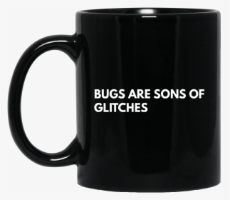 Bugs Are Sons Of Glitches   Class - Chilling Adventures Of Sabrina Mug, HD Png Download, Transparent PNG