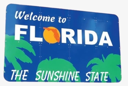 Clip Art To Png For - Florida Welcome Center, Welcome To Florida Sign, Transparent Png, Transparent PNG