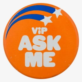 Vip Ask Me Ask Me Button Museum - Im A Vip Ask Me Button, HD Png Download, Transparent PNG