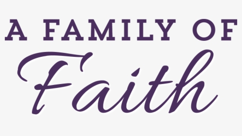 Family Of Faith, HD Png Download, Transparent PNG