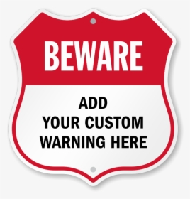 Add Your Warning Here Custom Beware Shield Sign - Blank Attention Sign Png, Transparent Png, Transparent PNG