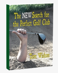 New Search For The Perfect Golf Club, HD Png Download, Transparent PNG
