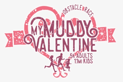 My Muddy Valentine 5k Mud Run - Calligraphy, HD Png Download, Transparent PNG
