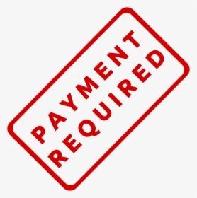 Payment Required Stamp, HD Png Download, Transparent PNG