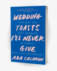 Wedding Toasts I Ll Never Give - Calligraphy, HD Png Download, Transparent PNG