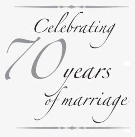 Celebrating 70 Years Of Marriage - 70 Wedding 70th Wedding Anniversary, HD Png Download, Transparent PNG