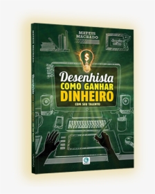 Desenhista Como Ganhar Dinheiro Com Seu Talento - Livro Desenhista Ganha Dinheiro, HD Png Download, Transparent PNG