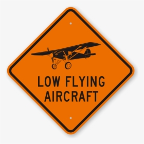 Low Flying Aircraft Street & Traffic Warning Sign - Explosives Placard, HD Png Download, Transparent PNG