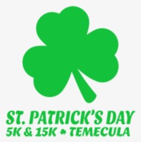 Patrick S Day 5k & 15k - St Patrick's Day 15k & 5k Temecula, HD Png Download, Transparent PNG