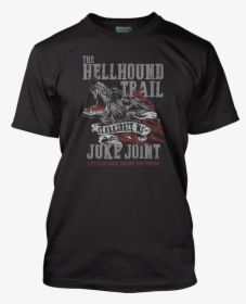 Robert Johnson Inspired Hell Hound On My Trail T-shirt - Cute Senior Shirt Ideas, HD Png Download, Transparent PNG