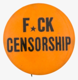 F*ck Censorship Cause Button Museum, HD Png Download, Transparent PNG