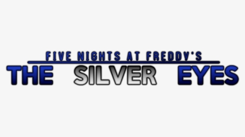 Fnaf The Silver Eyes Logo, HD Png Download, Transparent PNG