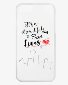 It S A Beautiful Day To Save Lives Cases - It's Beautiful Day To Save Lives, HD Png Download, Transparent PNG