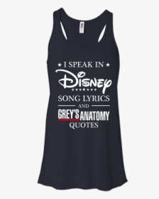 I Speak In Disney Song Lyrics And Grey S Anatomy Quotes - Not Today Arya Tank, HD Png Download, Transparent PNG