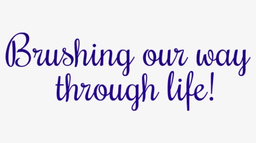 Brushing Our Way Through Life - Calligraphy, HD Png Download, Transparent PNG