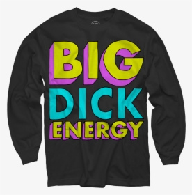 Big Dick Energy Shirt, HD Png Download, Transparent PNG