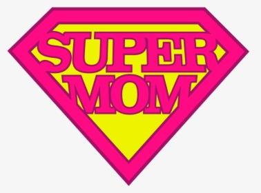 #mothersday #supermom - Sign, HD Png Download, Transparent PNG