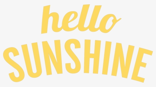 Hello Sunshine Svg Cut File - Hello Sunshine, HD Png Download, Transparent PNG
