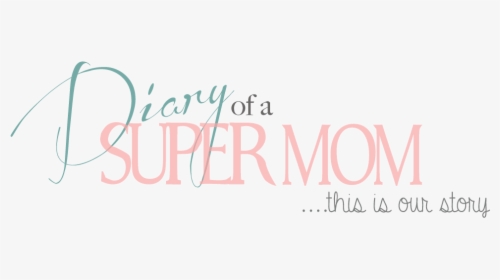 Diary Of A Super Mom - Calligraphy, HD Png Download, Transparent PNG