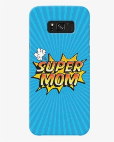 Super Mom Pop Art Cover Case For Samsung Galaxy S8 - Smartphone, HD Png Download, Transparent PNG