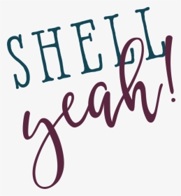 Shell Yeah Svg Cut File - Calligraphy, HD Png Download, Transparent PNG