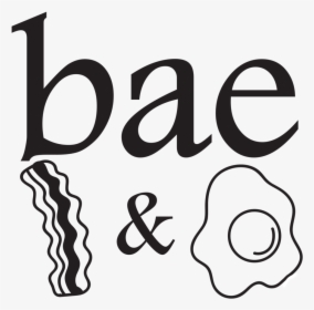 Bae Shirt Bacon And Egg, HD Png Download, Transparent PNG