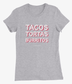 Tacos Tortas Burritos - Active Shirt, HD Png Download, Transparent PNG