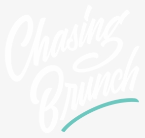 Chasing Brunch - Calligraphy, HD Png Download, Transparent PNG