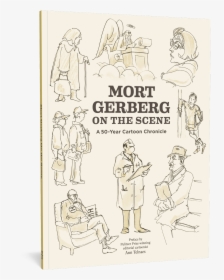 Mort Gerberg On The Scene - Mort Gerberg, HD Png Download, Transparent PNG