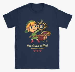 Link You Found Coffee All Heart Restored The Legend - Zelda You Found Coffee Poster, HD Png Download, Transparent PNG