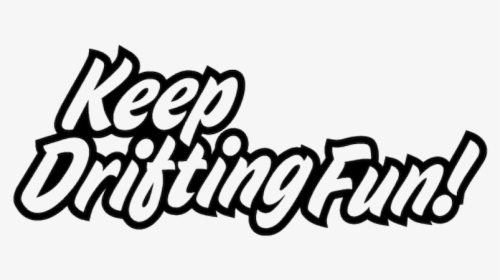 Keep Drifting Fun, HD Png Download, Transparent PNG