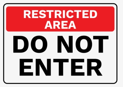 Restricted Area Do Not Enter Sign Australia - Restricted Area Do Not Enter Sign, HD Png Download, Transparent PNG