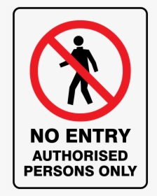 No Entry Authorised Persons Only - Authorized Person, HD Png Download, Transparent PNG