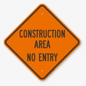 No Entry Construction Area Sign - Traffic Sign, HD Png Download, Transparent PNG